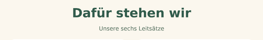 Dafür stehen wir